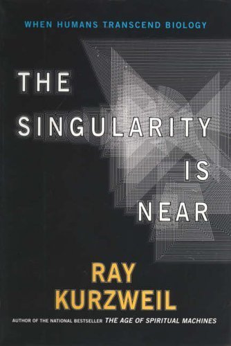 The Singularity is Near by Raymond Kurzweil (2006) Paperback