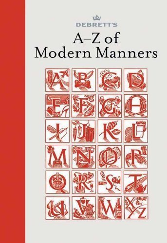 Debrett's A-Z of Modern Manners by Bryant, Jo, Corney, Sarah, Massey, Ruth (2008) Hardcover