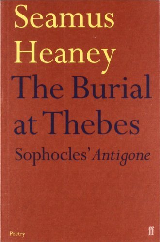 The Burial at Thebes: Sophocles' Antigone by Seamus Heaney (2005) Paperback