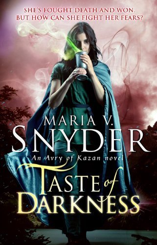 Taste of Darkness (Avry of Kazan - Book 3) (An Avry of Kazan Novel) by Maria V. Snyder (2013) Paperback