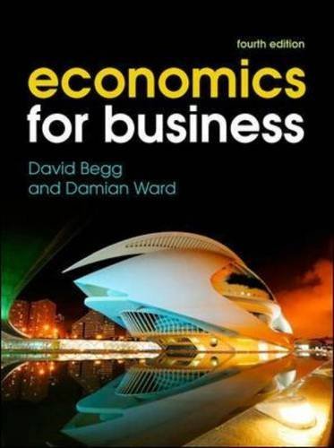 Economics for Business by Begg, David, Ward, Damian (2012) Paperback