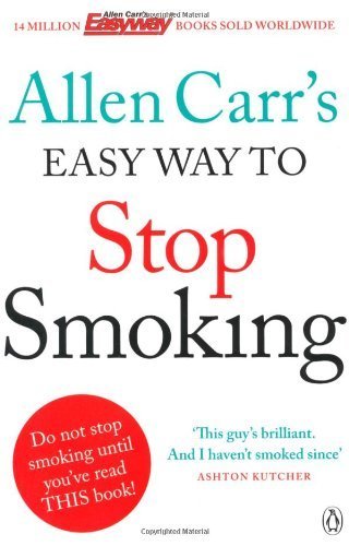 Allen Carr's Easy Way to Stop Smoking: Be a Happy Non-smoker for the Rest of Your Life by Carr, Allen (2013) Paperback