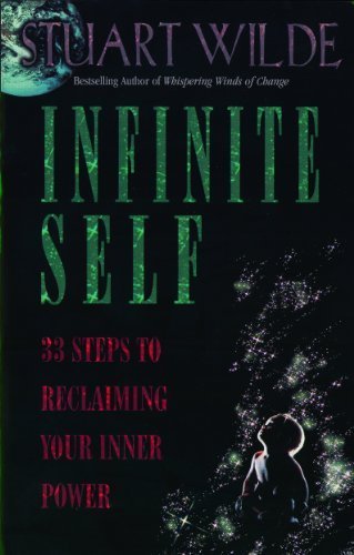 Infinite Self: 33 Steps to Reclaiming Your Inner Power by Wilde, Stuart (1996) Paperback