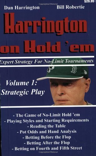 Harrington on Hold 'em: Strategic Play v. 1: Expert Strategy for No Limit Tournaments by Harrington, Dan, Robertie, Bill (2004) Paperback