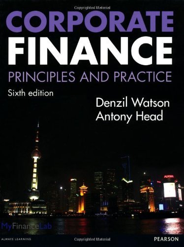 Corporate Finance: Principles and Practice by Watson, Denzil., Head, Antony (2013) Paperback