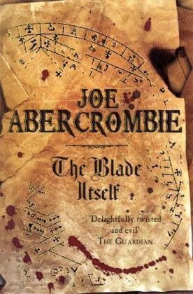 The Blade Itself: Book One Of The First Law (Gollancz S.F.) by Abercrombie, Joe (2007) Paperback