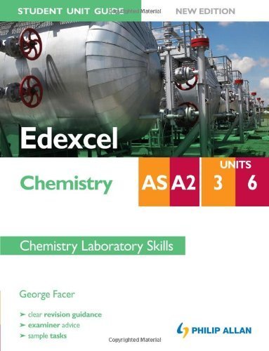 Edexcel AS/A2 Chemistry Student Unit Guide New Edition: Units 3 and 6 Chemistry Laboratory Skills (Edexcel As/A2 Chemistry Gde) by Facer, George (2013) Paperback