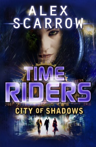 TimeRiders: City of Shadows (Book 6) by Scarrow, Alex (2012) Paperback