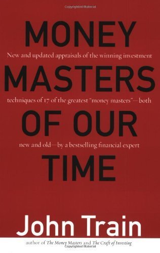 Money Masters of Our Time: The Zacks Method for Spotting Stocks Early -- in Any Economy by Train, John (2004) Paperback