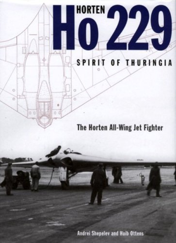 Horten Ho229 "Spirit of Thuringia": The Luftwaffe's All-wing Jet Fighter by Shepelev, Andrei, Ottens, Huib (2006) Hardcover