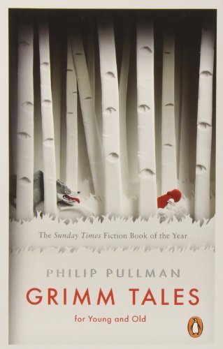 Grimm Tales: For Young and Old (Penguin Classics) by Pullman, Philip (2013) Paperback