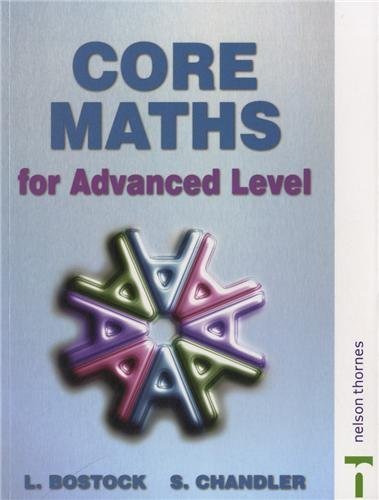 Core Maths for Advanced Level by Bostock, L, Chandler, F S (2000) Paperback