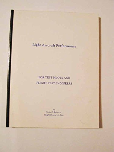 Light Aircraft Performance: For Test Pilots and Flight Test Engineers