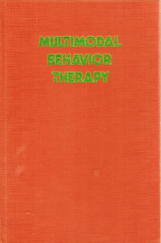 A.Lazurus's Multimodal Behavior Therapy: Volume 1 [Theory-Research-Application Series in Behavior Modfication w/ Eleven Other Contributors]