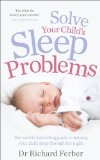 Solve Your Child's Sleep Problems by Ferber, Richard (2013) Paperback