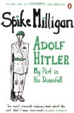 Adolf Hitler: My Part in his Downfall (Milligan Memoirs 1) by Milligan, Spike (2012) Paperback