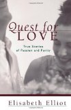 Quest for Love: True Stories of Passion and Purity by Elliot, Elisabeth (2002) Paperback