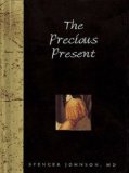The Precious Present (Words for Life) by Johnson, Spencer (1998) Hardcover