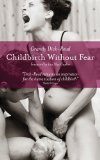 Childbirth without Fear: The Principles and Practice of Natural Childbirth by Grantly Dick-Read (2013) Paperback