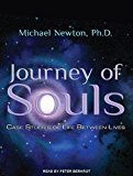 Journey of Souls: Case Studies of Life Between Lives by Newton, Michael (2011) Audio CD