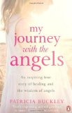My Journey with the Angels by Buckley, Patricia (2011) Paperback