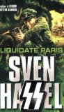 Liquidate Paris (Cassell Military Paperbacks) by Hassel, Sven (2004) Paperback