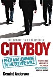 Cityboy: Beer and Loathing in the Square Mile by Anderson. Geraint ( 2009 ) Paperback