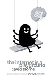 The Internet is a Playground by Thorne, David (2009) Paperback