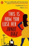 This Is How You Lose Her by Diaz, Junot (2013) Paperback