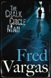 The Chalk Circle Man (Commissaire Adamsberg) by Vargas, Fred (2010) Paperback
