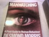 Manwatching: A Field Guide to Human Behaviour by Morris, Desmond (1978) Paperback