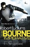 Robert Ludlum's The Bourne Imperative (Bourne 10) by Ludlum, Robert, Van Lustbader, Eric (2013) Paperback