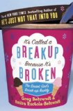It's Called a Breakup Because It's Broken: The Smart Girl's Breakup Buddy by Behrendt, Greg, Ruotola-Behrendt, Amiira (2006) Paperback