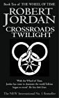 Crossroads Of Twilight: Book 10 of the Wheel of Time by Jordan, Robert (2003) Paperback