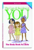 The Care and Keeping of You (Revised): The Body Book for Younger Girls by Schaefer, Valorie (2013) Paperback