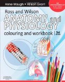 Ross and Wilson Anatomy and Physiology Colouring and Workbook, 3e by Waugh BSc(Hons) MSc CertEd SRN RNT FHEA, Anne, Grant BS (2010) Paperback