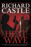 Heat Wave (Nikki Heat Series, Book One) by Richard Castle (2012) Paperback