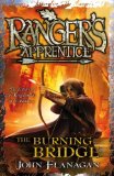 Ranger's Apprentice 2: The Burning Bridge by Flanagan, John (2007) Paperback