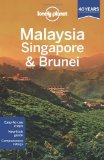 Lonely Planet Malaysia, Singapore & Brunei (Travel Guide) by Lonely Planet, Richmond, Bonetto, Brash, Brown, Bush, Karlin (2013) Paperback