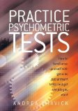 Practice Psychometric Tests: How to familiarise yourself with genuine recruitment tests and get the job you want by Shavick, Andrea (2005) Paperback