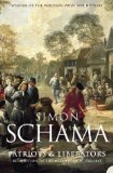 Patriots and Liberators: Revolution in the Netherlands, 1780-1813 by Schama, Simon (2010) Paperback