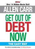 Get Out of Debt Now: The Easy Way (Allen Carr Easy Way) by Allen Carr (2013) Paperback