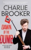 Dawn of the Dumb by Brooker, Charlie (2012) Paperback