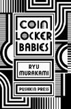 Coin Locker Babies by Ryu Murakami (2013) Paperback