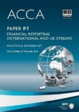 ACCA - F7 Financial Reporting (International & UK): Revision Kit by BPP Learning Media (2013) Paperback