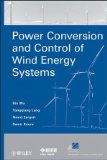Power Conversion and Control of Wind Energy Systems (IEEE Press Series on Power Engineering) by Wu, Bin, Lang, Yongqiang, Zargari, Navid, Kouro, Samir (2011) Hardcover