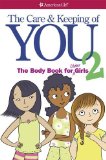 The Care and Keeping of You 2: The Body Book for Older Girls by Natterson, Cara, Natterson, Cara Familian (2013) Paperback