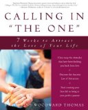 Calling in the One: 7 Weeks to Attract the Love of Your Life by Katherine Woodward Thomas (2004) Paperback