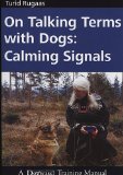 On Talking Terms with Dogs: Calming Signals by Rugaas, Turid (2005) Paperback