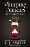The Vampire Diaries: 11: The Salvation: Unseen by J Smith, L (2013) Paperback